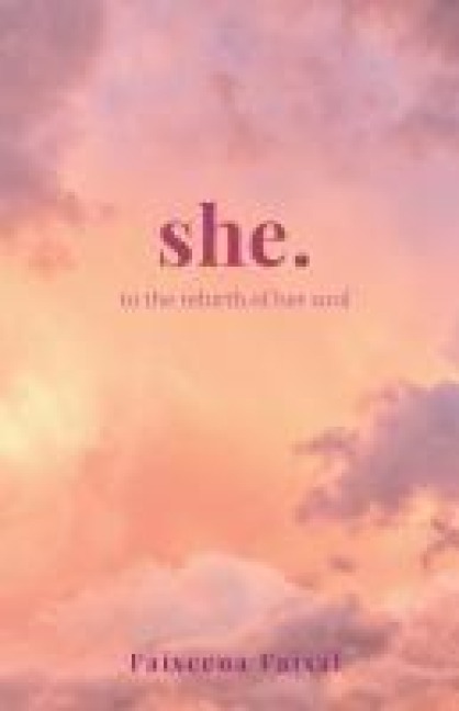 she.: to the rebirth of her soul