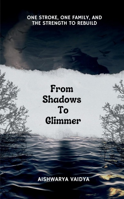 From Shadows To Glimmer: One Stroke, One Family, and the Strength to Rebuild