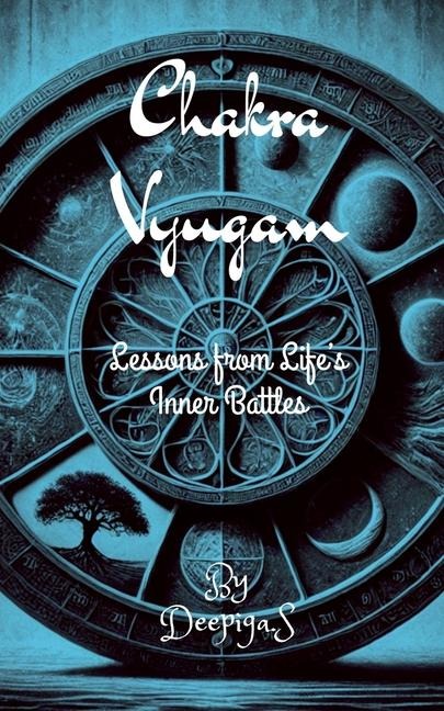Chakra Vyugam - Lessons From Lifes Inner Battles