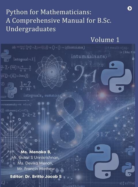 Python for Mathematicians: A Comprehensive Manual for B.Sc. Undergraduates: Volume 1