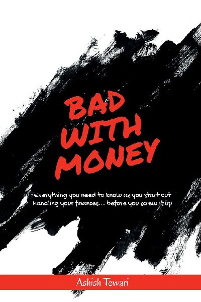 Bad With Money: Critical money skills you need to survive - and nobody taught you.