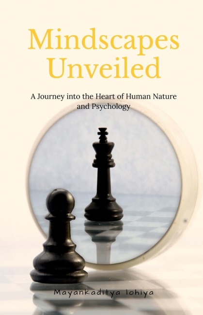Mindscapes Unveiled: A Journey into the Heart of Human Nature and Psychology