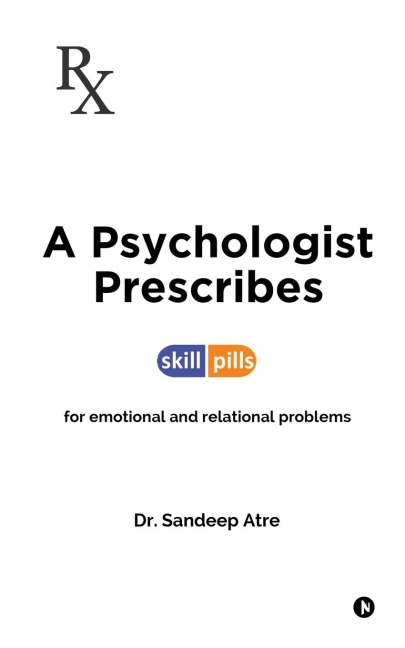 A Psychologist Prescribes: Skill-Pills for Emotional and Relational Problems