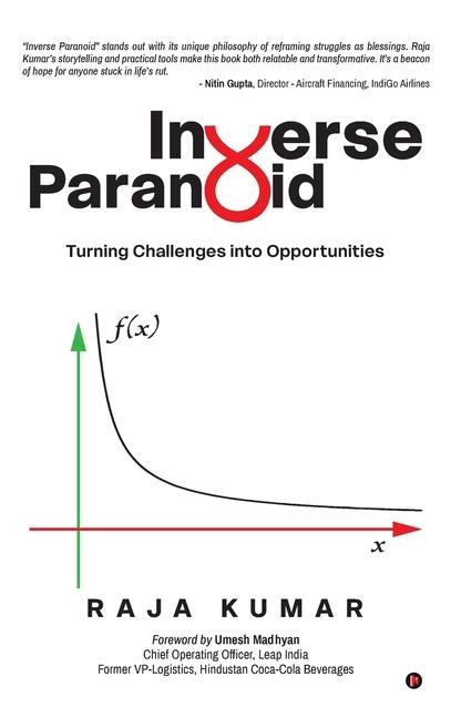 Inverse Paranoid: Turning Challenges into Opportunities