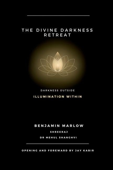 The Divine Darkness Retreat: Darkness Outside Illumination Within