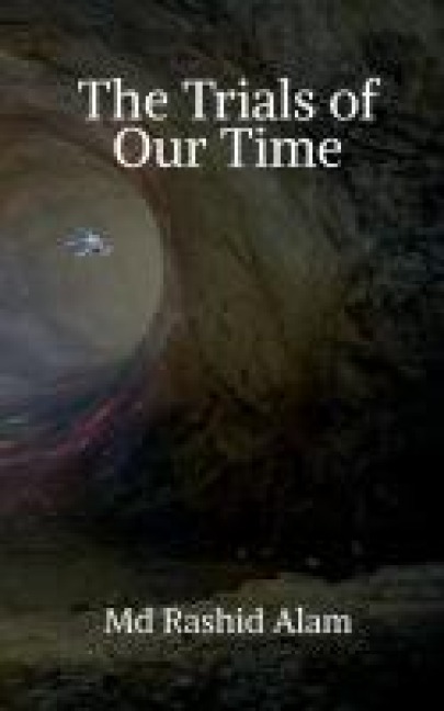 The Trials of Our Time