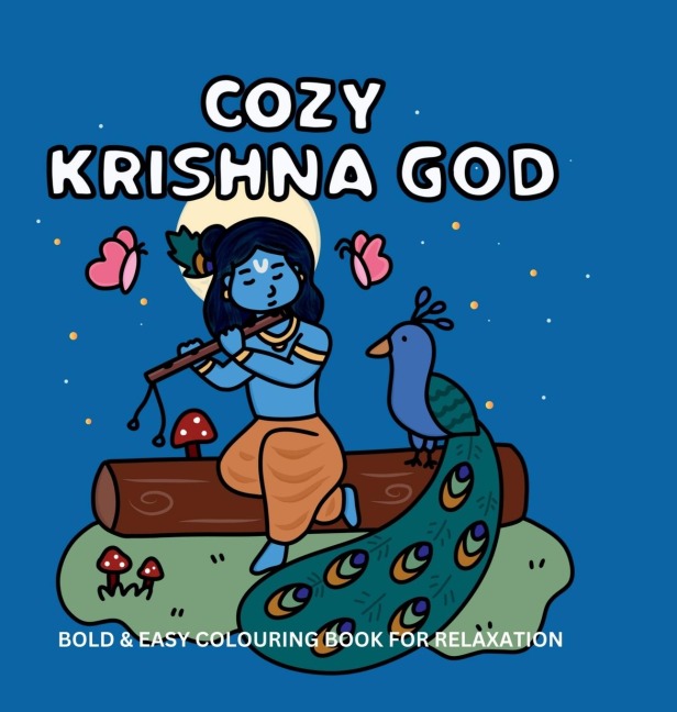Cozy Krishna God: Spiritual Colouring Book for Adults and Teens, Cute Bold and Easy Designs for Relaxation(Stress Relief)