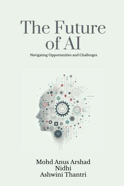 The Future of AI: Navigating Opportunities and Challenges