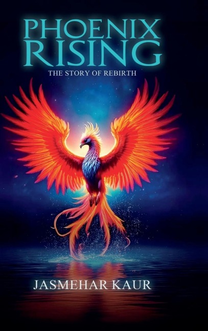 Phoenix Rising, the Story of Rebirth