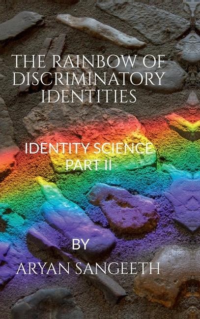 The Rainbow of Discriminatory Identities