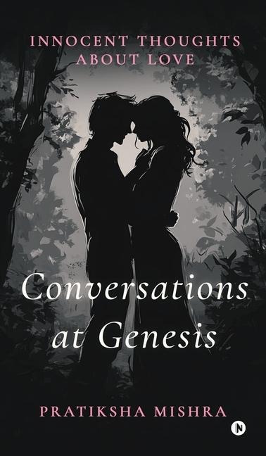 Conversations at Genesis: Innocent Thoughts About Love