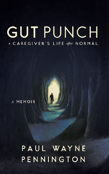 Gut Punch: A Caregivers Life After Normal