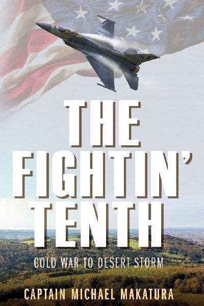 The Fightin' Tenth: Cold War to Desert Storm
