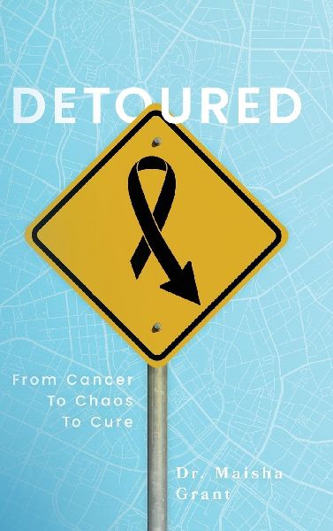 Detoured: From Cancer to Chaos to Cure