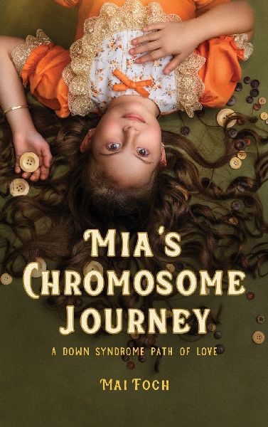 Mia's Chromosome Journey: A Down Syndrome Path of Love