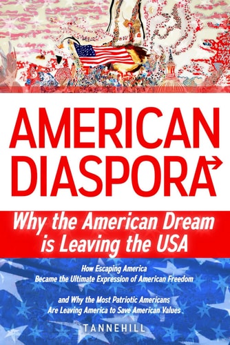 American Diaspora Why the American Dream is Leaving the USA