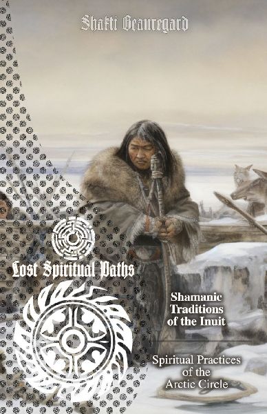 Shamanic Traditions of the Inuit: Spiritual Practices of the Arctic Circle