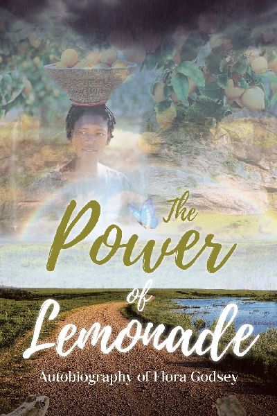 The Power of Lemonade: Autobiography of Flora Godsey