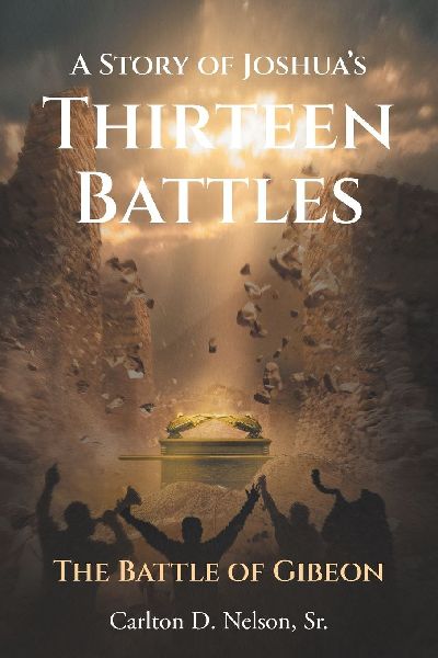 A Story of Joshuas Thirteen Battles: The Battle of Gibeon