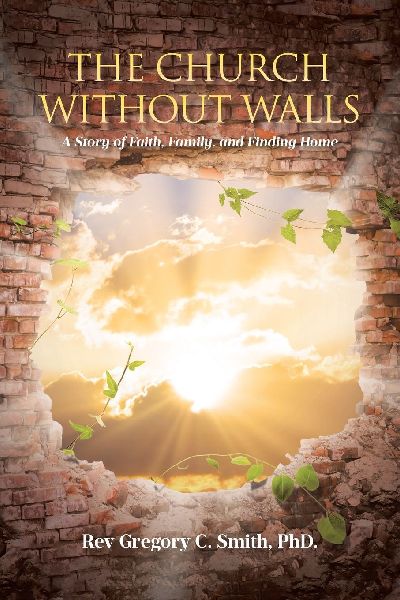 The Church Without Walls: A Story of Faith, Family, and Finding Home