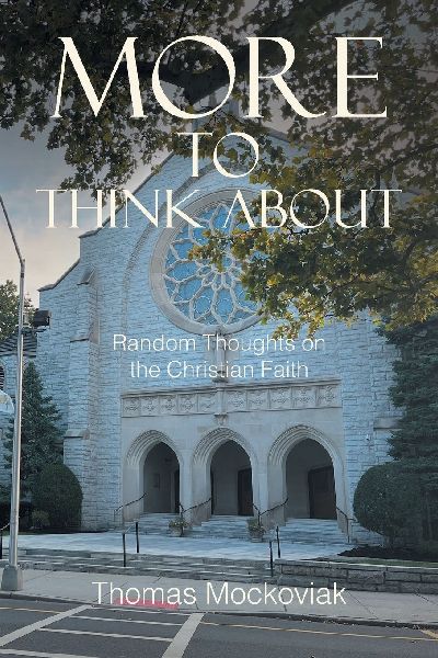More to Think About: Random Thoughts on the Christian Faith