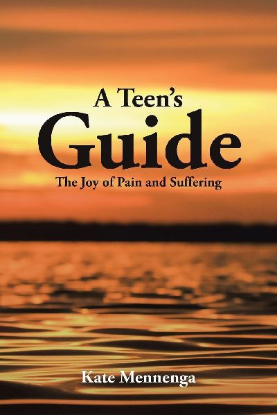 A Teens Guide: The Joy of Pain and Suffering