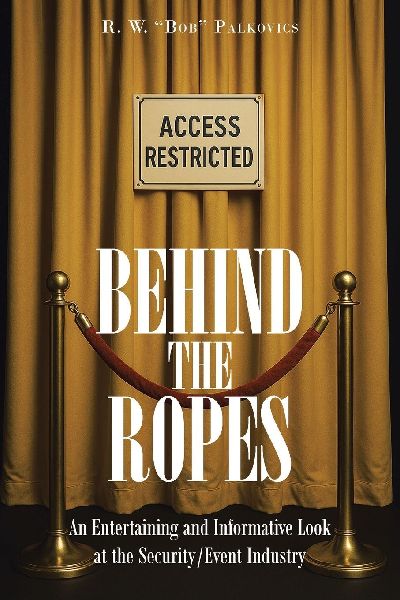 Behind the Ropes: An Entertaining and Informative Look at the Security-Event Industry