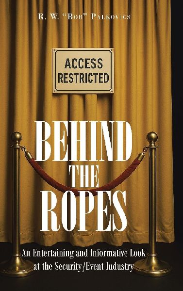 Behind the Ropes: An Entertaining and Informative Look at the Security-Event Industry
