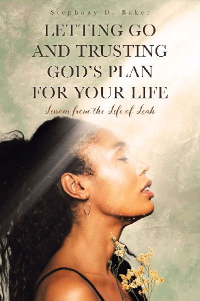 LETTING GO AND TRUSTING GODS PLAN FOR YOUR LIFE: Lessons from the Life of Leah