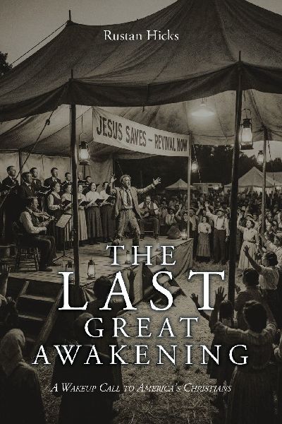 The Last Great Awakening: A Wakeup Call to Americas Christians