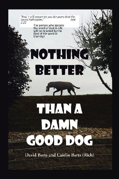 Nothing Better Than a Damn Good Dog