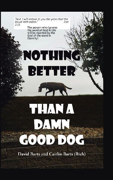 Nothing Better Than a Damn Good Dog