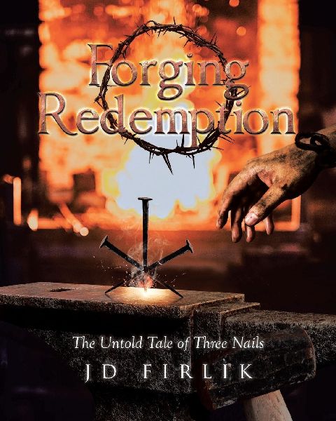 Forging Redemption: The Untold Tale of Three Nails