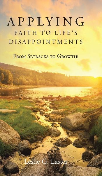 Applying Faith to Lifes Disappointments: From Setbacks to Growth!