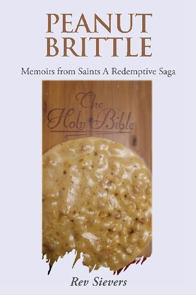 Peanut Brittle: Memoirs from Saints A Redemptive Saga