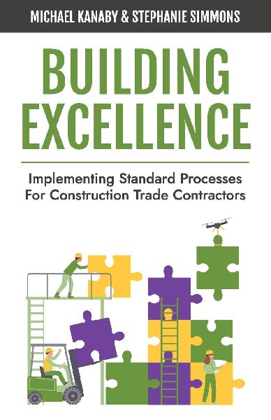 Building Excellence: Implementing Standard Processes for Construction Trade Contractors