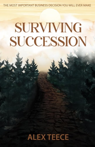 Surviving Succession The Most Important Business Decision You Will Ever Make