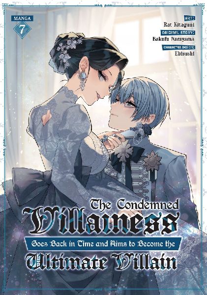 Condemned Villainess Goes Back in Time and Aims to Become the Ultimate Villain (Manga) Vol. 7