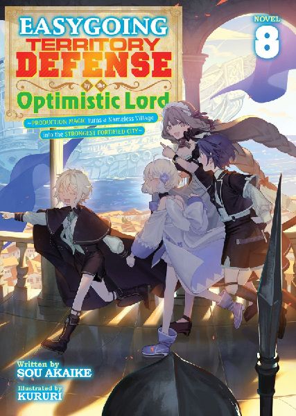 Easygoing Territory Defense by the Optimistic Lord: Production Magic Turns a Nameless Village Into the Strongest Fortified City (Light Novel) Vol. 8