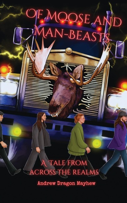 Of Moose and Man-Beasts: A tale across the realms