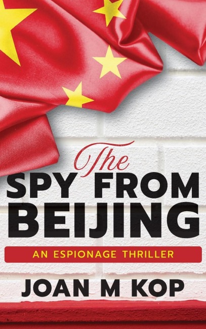 The Spy from Beijing: An Espionage Thriller