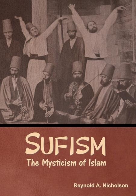 Sufism: The Mysticism of Islam