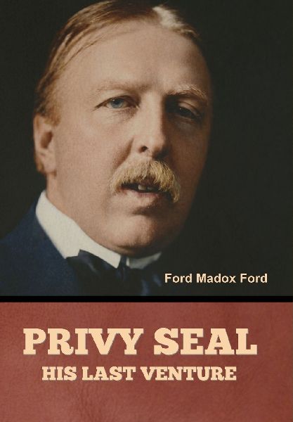Privy Seal: His Last Venture