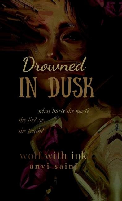 Drowned in Dusk