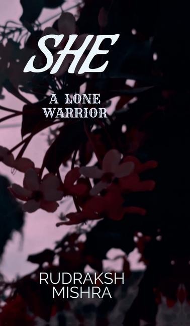 She: a lone warrior