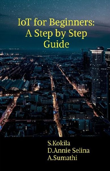 IoT for beginners: A step by step guide