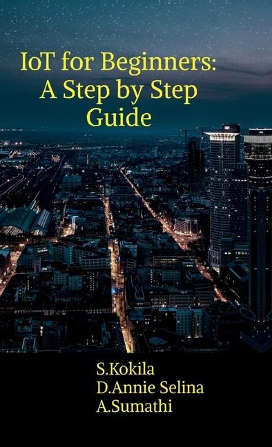 IoT for beginners: A step by step guide
