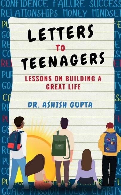 Letters to Teenagers: Lessons on Building a Great Life