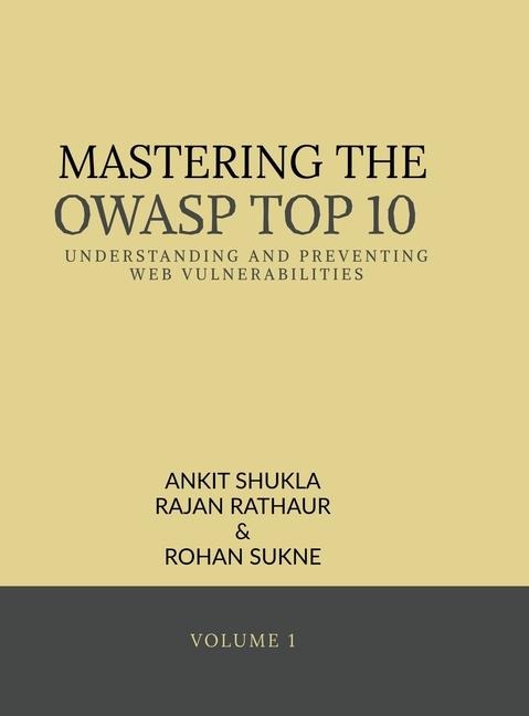 Mastering the Owasp Top 10: Understanding and Preventing Web Vulnerabilities