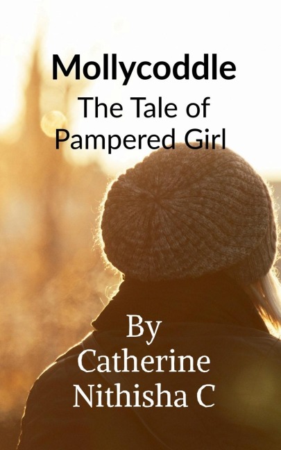 Mollycoddle: The Tale of Pampered Girl
